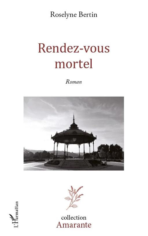 Rendez-vous Mortel - Roselyne Bertin - Editions L'Harmattan