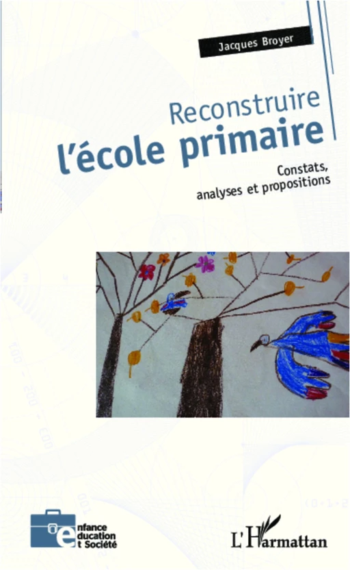 Reconstruire l'école primaire - Jacques Broyer - Editions L'Harmattan