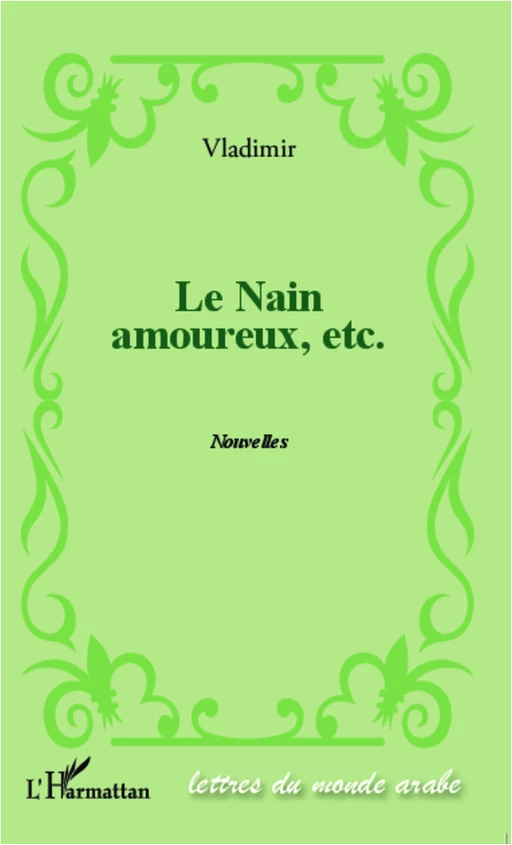 Le nain amoureux, etc. -  Vladimir - Editions L'Harmattan