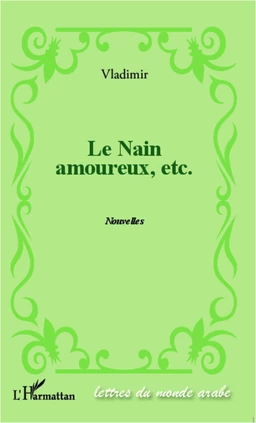 Le nain amoureux, etc.