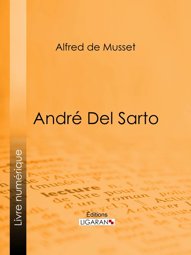 André Del Sarto - Alfred de Musset - Ligaran