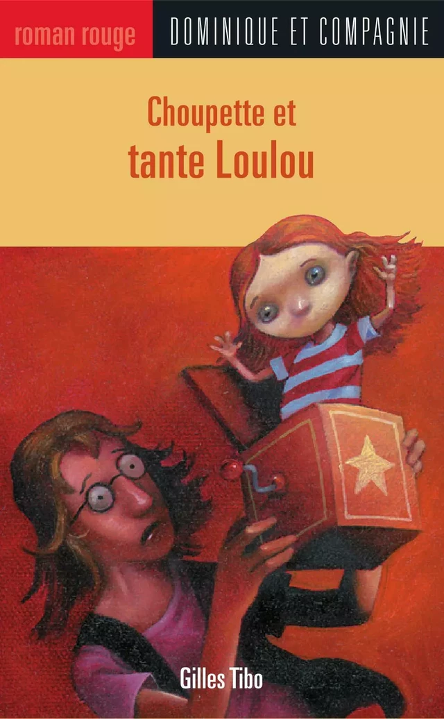 Choupette et tante Loulou - Gilles Tibo - Dominique et compagnie