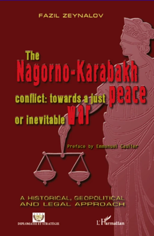 The Nagorno-Karabakh conflict : towards a just peace or inevitable war - Fazil Zeynalov - Editions L'Harmattan