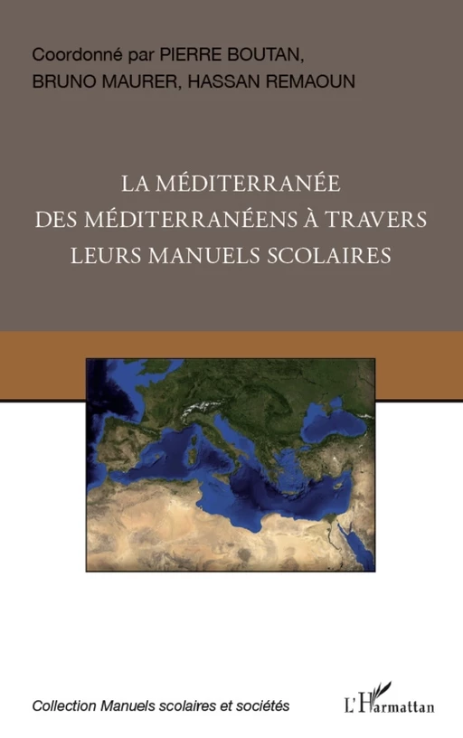 La Méditerranée des Méditerranéens à travers leurs manuels scolaires - Pierre Boutan - Editions L'Harmattan