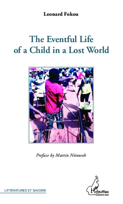 The eventful life of a child in a lost world - Leonard Fokou - Editions L'Harmattan