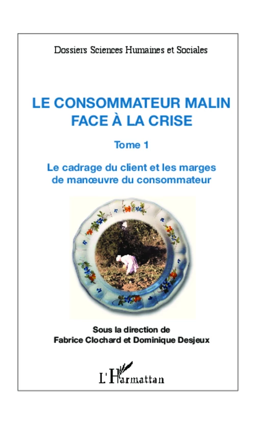 Le consommateur malin face à la crise (Tome 1) - Fabrice Clochard,  Desjeux dominique - Editions L'Harmattan