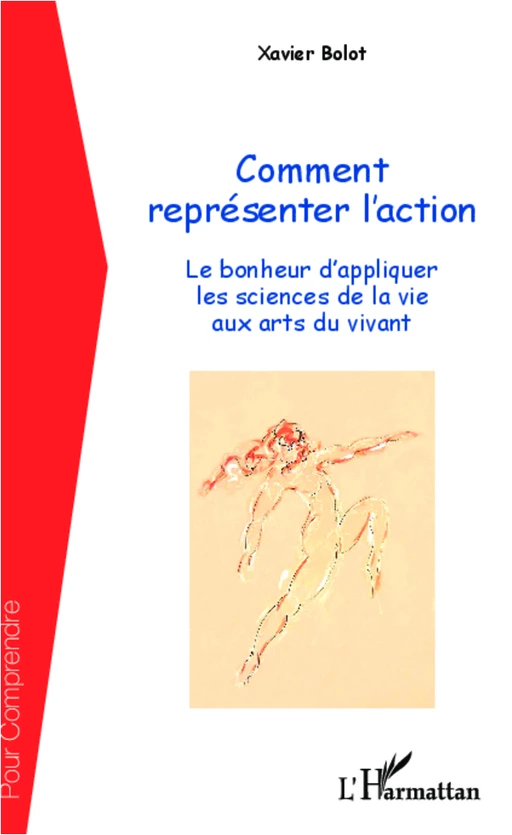 Comment représenter l'action - Xavier Bolot - Editions L'Harmattan