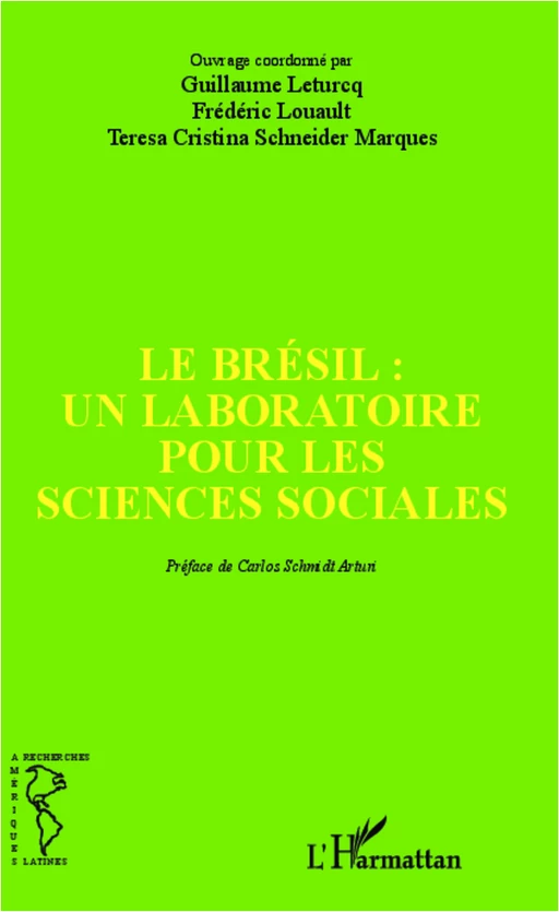 Le Brésil : un laboratoire pour les sciences sociales - Guillaume Leturcq, Frédéric Louault, Teresa Cristina Schneider Marques - Editions L'Harmattan