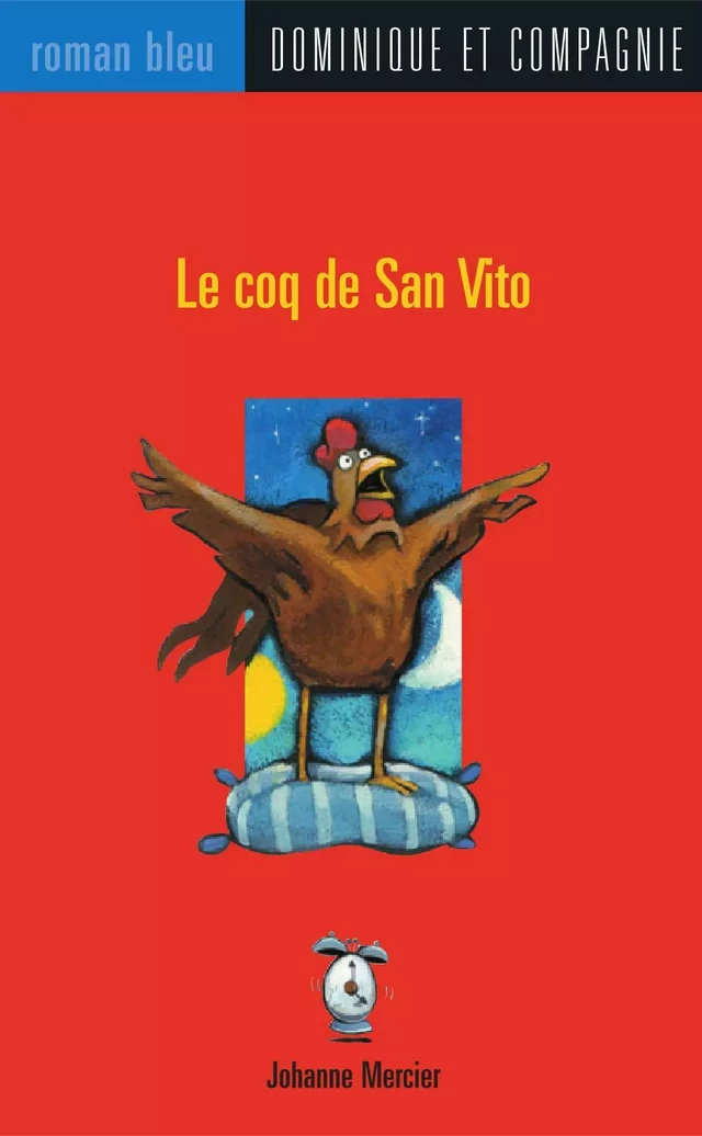 Le coq de San Vito - Johanne Mercier - Dominique et compagnie