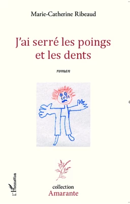 J'ai serré les poings et les dents