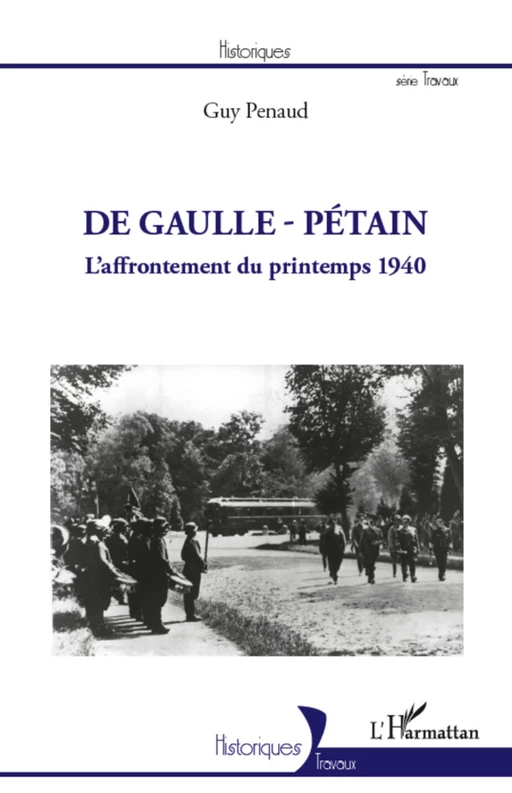 De Gaulle - Pétain - Guy Penaud - Editions L'Harmattan