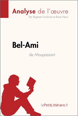 Bel-Ami de Guy de Maupassant (Analyse de l'oeuvre)