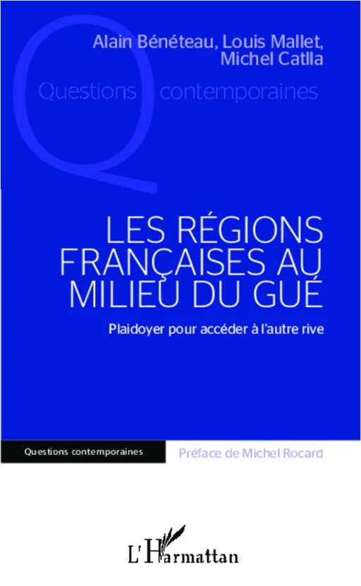 Les régions françaises au milieu du gué - Louis Mallet, Michel Catlla, Alain Beneteau - Editions L'Harmattan