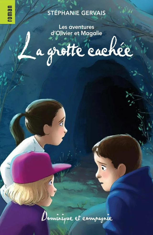 La grotte cachée - Stéphanie Gervais - Dominique et compagnie