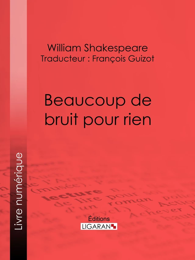 Beaucoup de bruit pour rien - William Shakespeare,  Ligaran - Ligaran