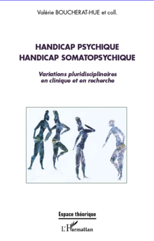 Handicap psychique handicap somatopsychique - Valérie Boucherat-Hue - Editions L'Harmattan