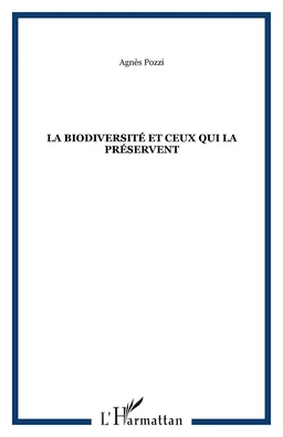 La biodiversité et ceux qui la préservent