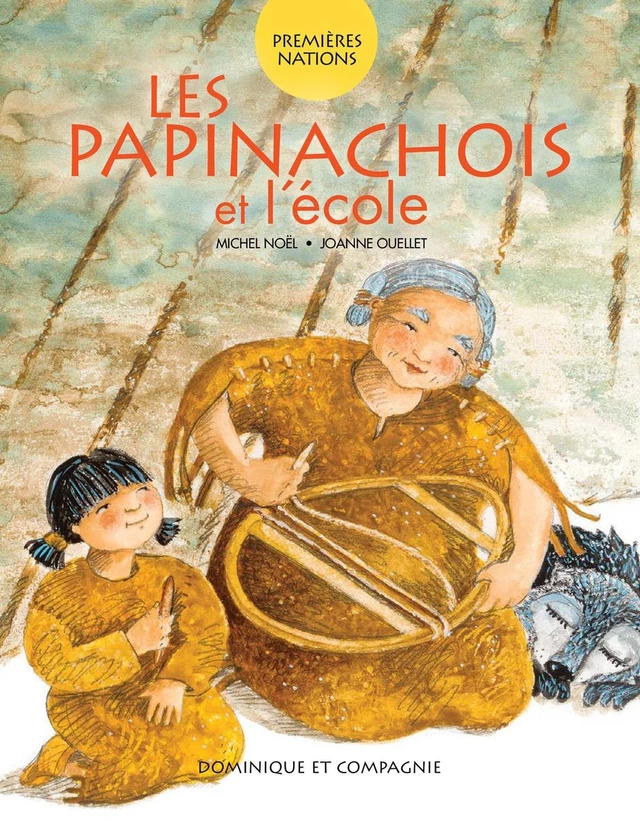 Les Papinachois et l'école - Michel Noël - Dominique et compagnie