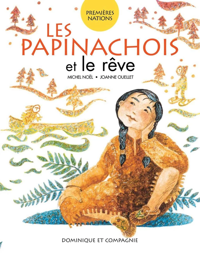 Les Papinachois et le rêve - Michel Noël - Dominique et compagnie