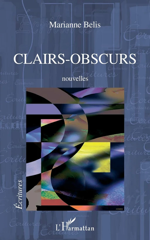 Clairs - Obscurs - Marianne Belis - Editions L'Harmattan