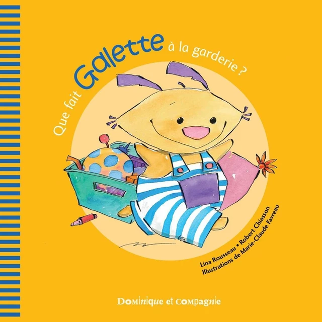 Que fait Galette à la garderie ? - Lina Rousseau, Robert Chiasson - Dominique et compagnie