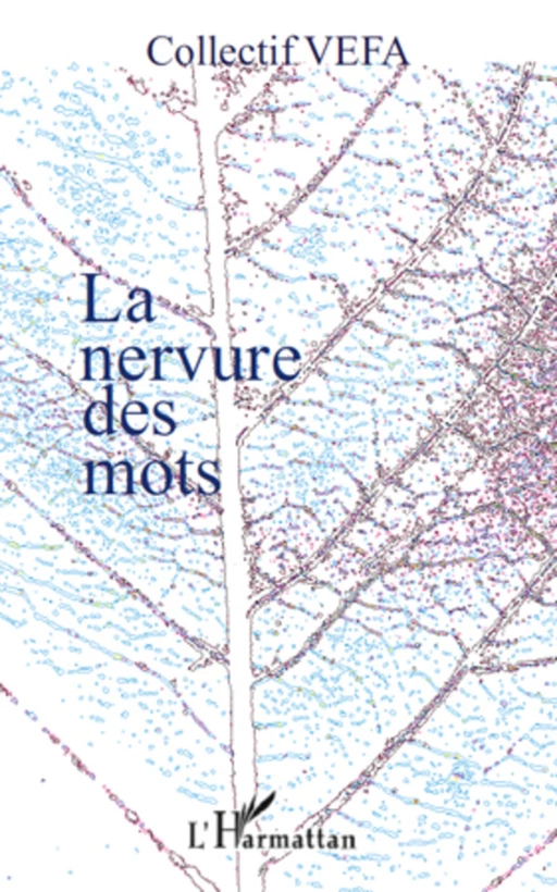 La nervure des mots -  Collectif VEFA - Editions L'Harmattan