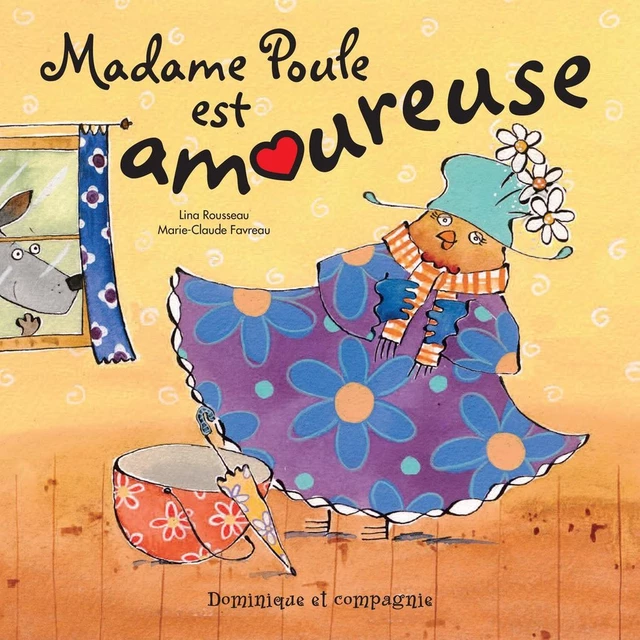 Madame Poule est amoureuse - Lina Rousseau - Dominique et compagnie