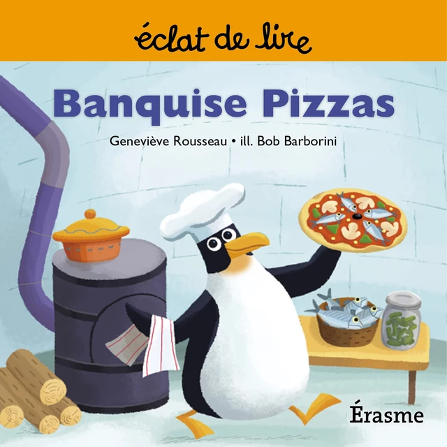 Banquise Pizzas - Geneviève Rousseau, Eclats de lire - Éclat de lire