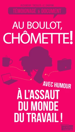 Au boulot, chômette!