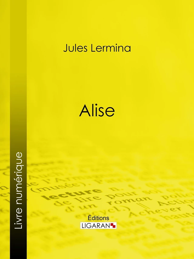 Alise - Jules Lermina - Ligaran