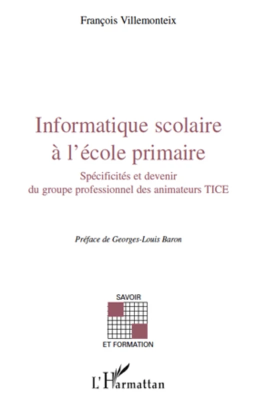 Informatique scolaire à l'école primaire - François Villemonteix - Editions L'Harmattan