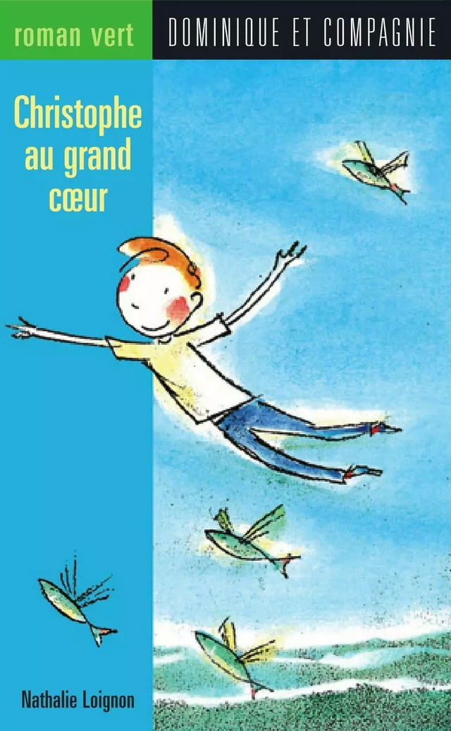 Christophe au grand cœur - Nathalie Loignon - Dominique et compagnie