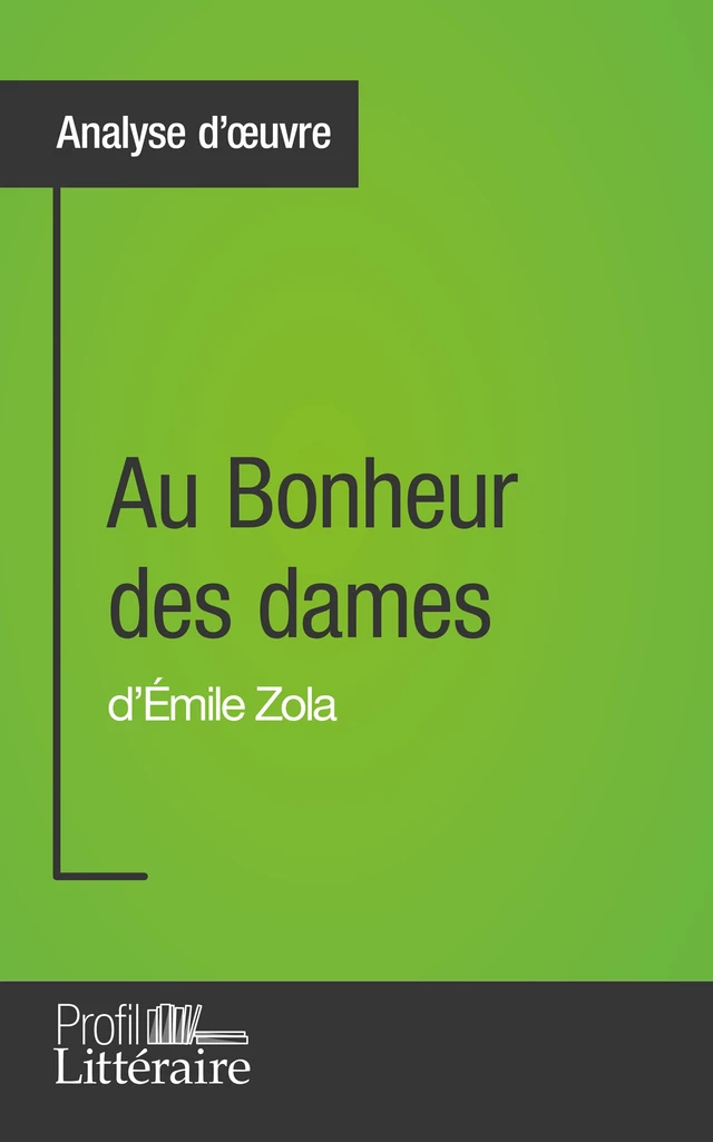 Au Bonheur des dames d'Émile Zola (Analyse approfondie) - Caroline Drillon,  Profil-litteraire.fr - Profil-Litteraire.fr