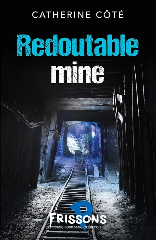 Redoutable mine - Catherine Côté - Héritage Jeunesse