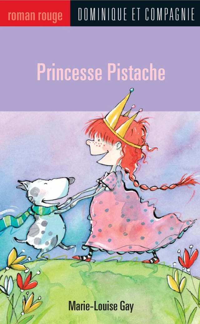 Princesse Pistache - Marie-Louise Gay - Dominique et compagnie