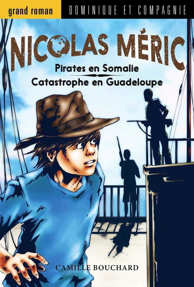 Pirates en Somalie / Catastrophe en Guadeloupe - Camille Bouchard - Dominique et compagnie