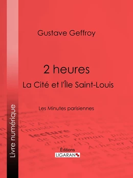 2 heures : La Cité et l'Île Saint-Louis