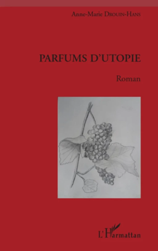 Parfums d'utopie - Anne-Marie Drouin-Hans - Editions L'Harmattan