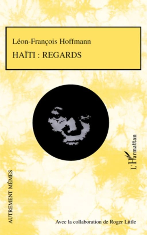 Haïti : regards - Léon-François Hoffmann - Editions L'Harmattan