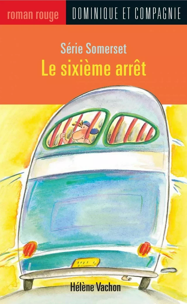 Le sixième arrêt - Hélène Vachon - Dominique et compagnie