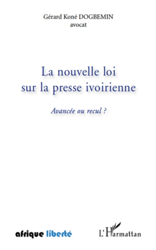 La nouvelle loi sur la presse ivoirienne - Gérard Koné Dogbemin - Editions L'Harmattan