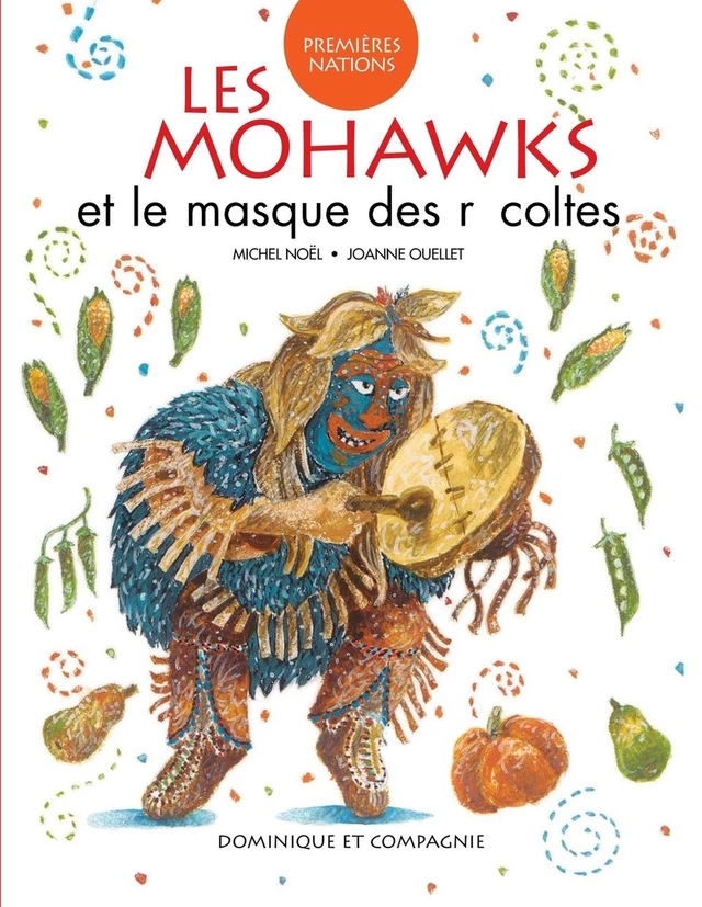 Les Mohawks et le masque des récoltes - Michel Noël - Dominique et compagnie