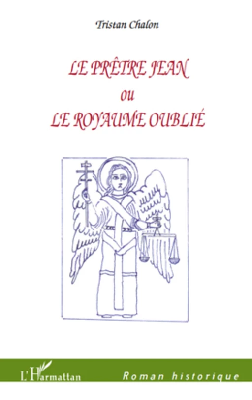 Le Prêtre Jean ou Le royaume oublié - Tristan Chalon - Editions L'Harmattan