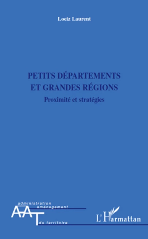 Petits départements et grandes régions - Laurent Loeiz - Editions L'Harmattan