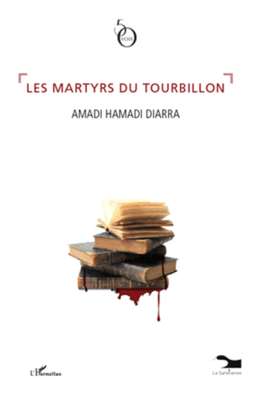 Les martyrs du tourbillon - Amadi Hamadi Diarra - Editions L'Harmattan