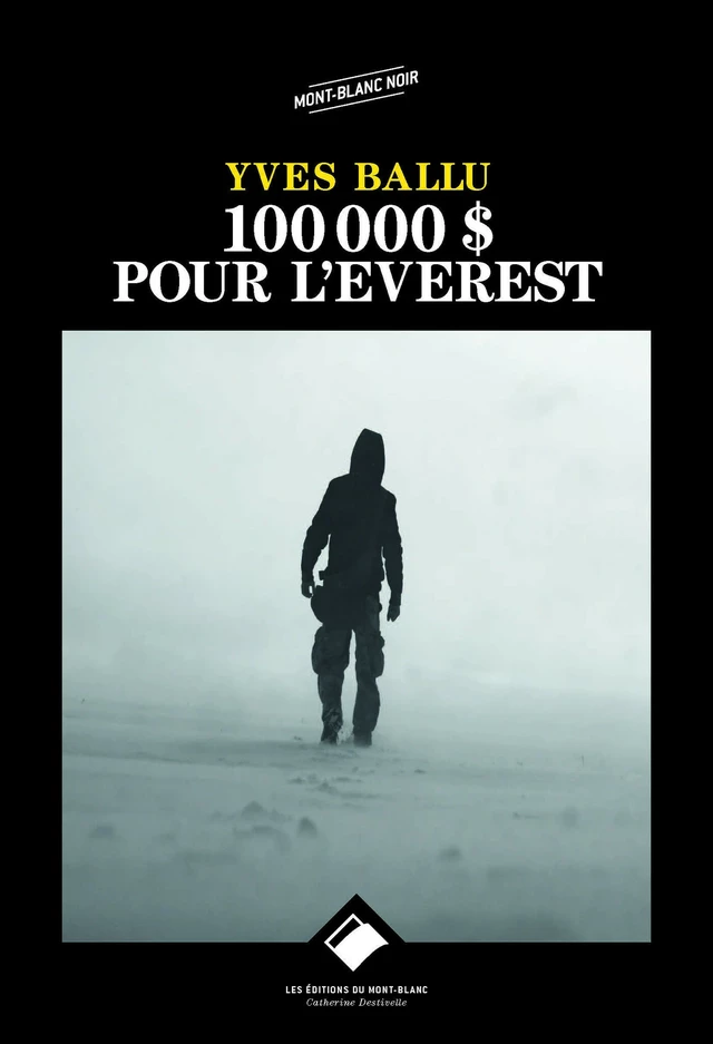 100 000 dollars pour l'Everest - Yves Ballu - Montblanc