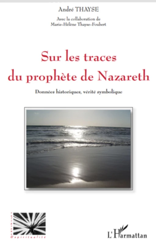 Sur les traces du prophète de Nazareth - André Thayse - Editions L'Harmattan