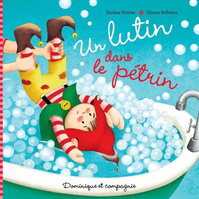 Un lutin dans le pétrin - Nadine Poirier - Dominique et compagnie