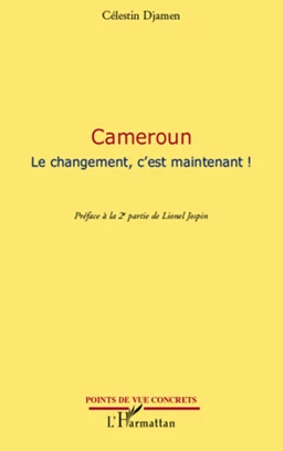 Cameroun Le changement, c'est maintenant !