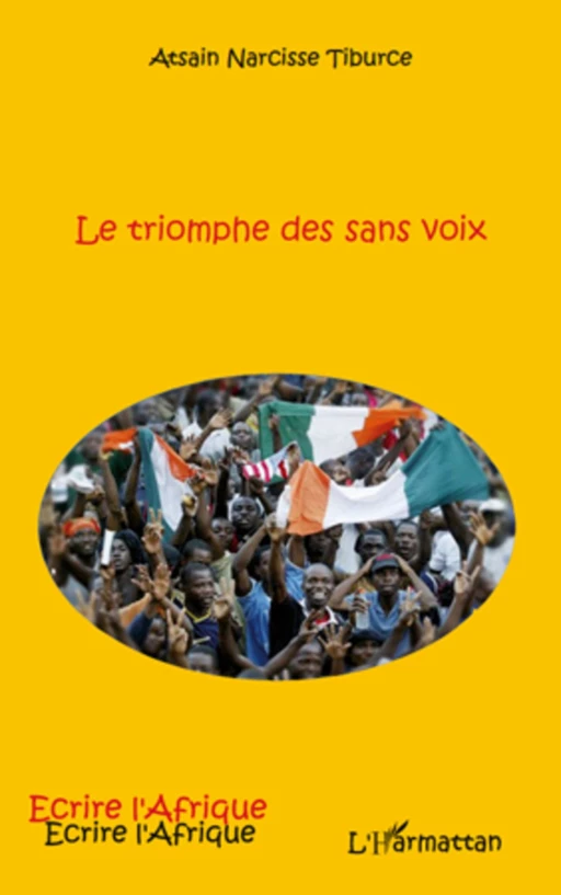 Le triomphe des sans voix - Atsain Narcisse Tiburce - Editions L'Harmattan